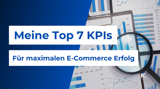 Die 7 wichtigsten KPIs für Onlineshops