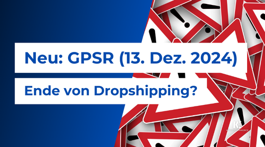 GPSR: Kommt im Dezember das finale Ende für Dropshipping?